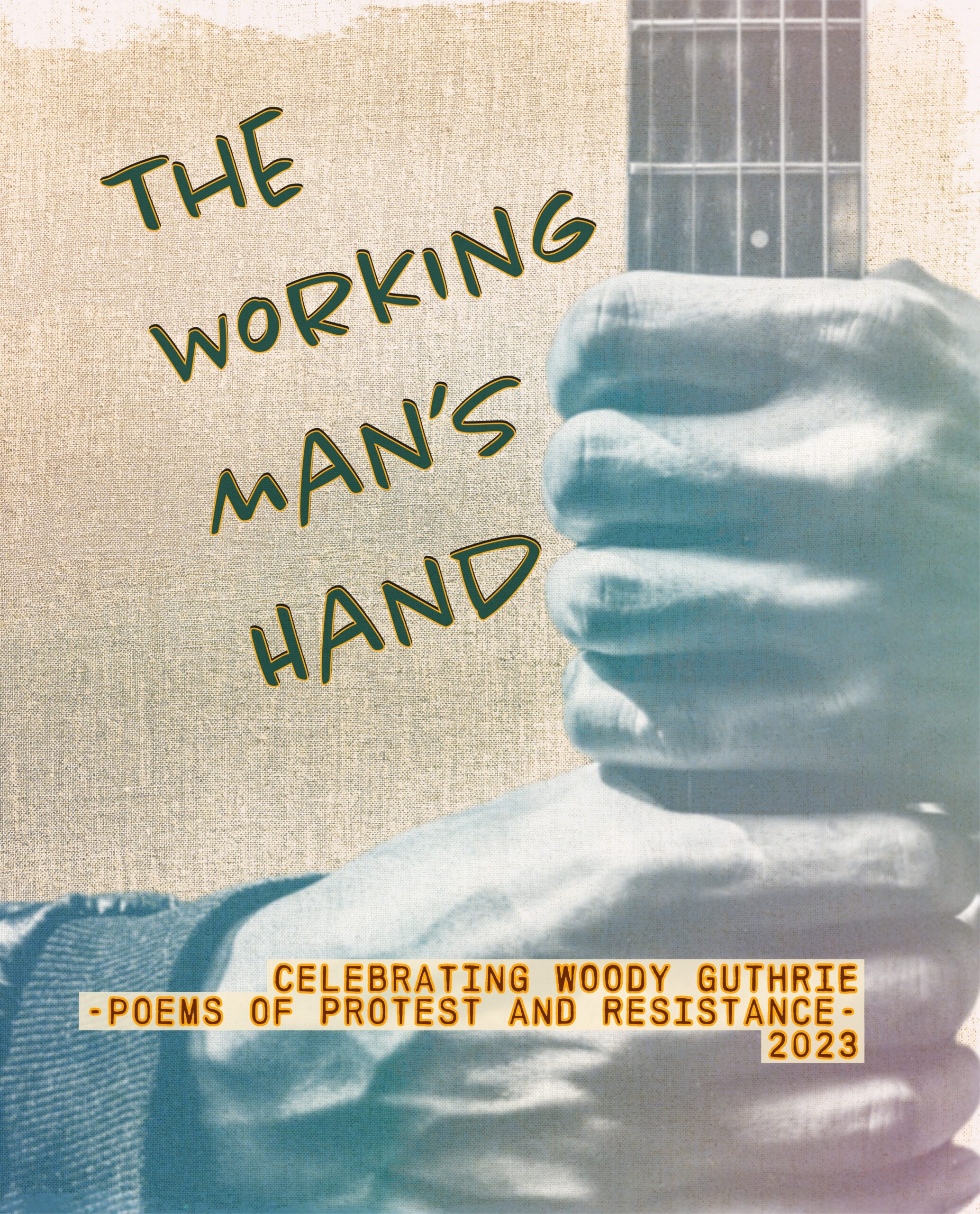 The Working Mans Hand Celebrating Woody Guthrie Poems Of Protest And Resistance 2023 1390